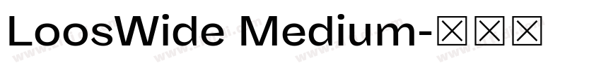 LoosWide Medium字体转换 LoosWide Medium字体转换